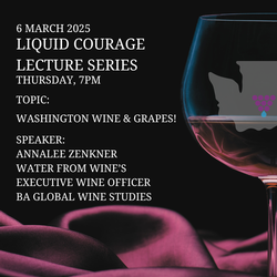 Liquid Courage Lecture Series: Washington Wine!